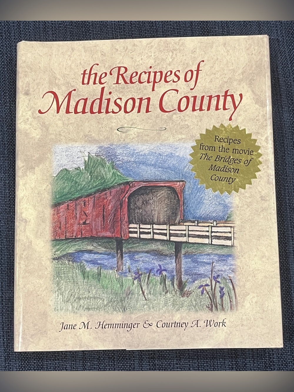 The Recipes of Madison County by Courtney A. Work and Jane M. Hemming